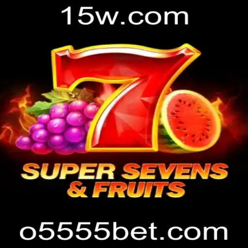 Descubra o Mundo de 7SuperSevensFruits com 5555bet
